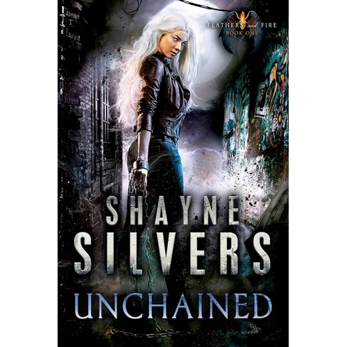 Unchained: Feathers and Fire Book 1 - Paperback
