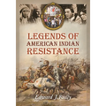 Legends of American Indian Resistance - Hardcover