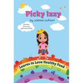 Picky Izzy Learns to Love Healthy Food - Paperback