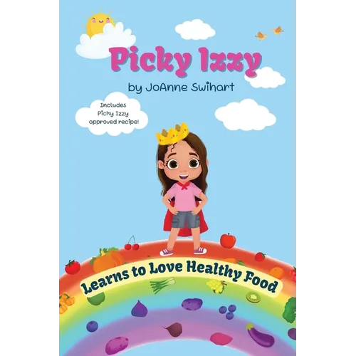Picky Izzy Learns to Love Healthy Food - Paperback