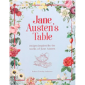 Jane Austen's Table: Recipes Inspired by the Works of Jane Austen - Hardcover