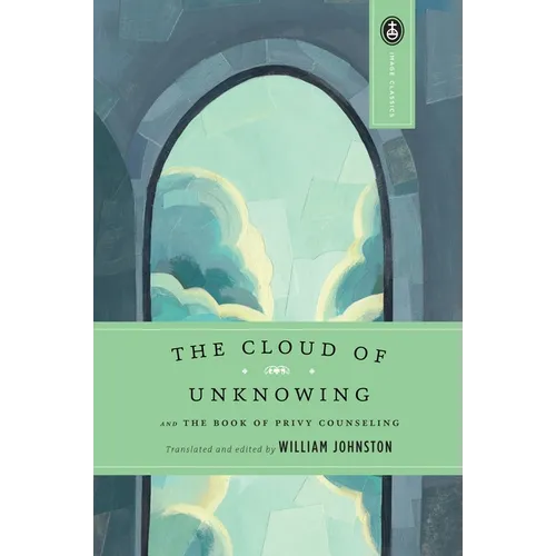 The Cloud of Unknowing: And the Book of Privy Counseling - Paperback