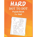 Hard Dot to Dot Puzzle Book For Adult: Ultimate Challenging Dot to Dot Extreme Puzzle - Paperback