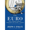 The Euro: How a Common Currency Threatens the Future of Europe - Paperback