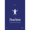 Fearless: An Illustrated List of Phobias - Hardcover