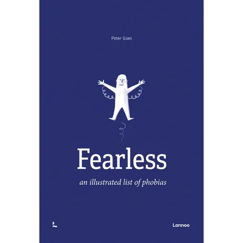 Fearless: An Illustrated List of Phobias - Hardcover