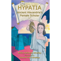 Hypatia: Ancient Alexandria's Female Scholar - Hardcover