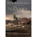 The Doors of the Sea: Where Was God in the Tsunami? - Paperback