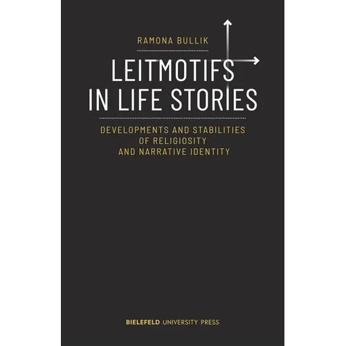 Leitmotifs in Life Stories: Developments and Stabilities of Religiosity and Narrative Identity - Paperback