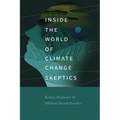 Inside the World of Climate Change Skeptics - Paperback