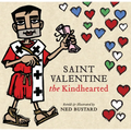Saint Valentine the Kindhearted: The History and Legends of God's Brave and Loving Servant - Hardcover