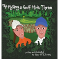 The Mystery at Golf Hole Three - Hardcover