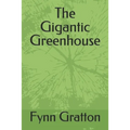 The Gigantic Greenhouse - Paperback
