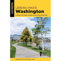 Urban Hikes Washington: A Guide to the State's Greatest Urban Hiking Adventures - Paperback