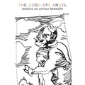 Good-Bye Angel: Honest Cheats Play Dirty Games Clean - Paperback