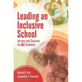 Leading an Inclusive School: Access and Success for All Students - Paperback