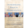 Introducing Biblical Hermeneutics: A Comprehensive Framework for Hearing God in Scripture - Paperback