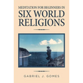 Meditation for Beginners in Six World Religions - Paperback