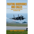 Fighting Aardvarks and Eagles: Building a Multi-role Fighter Pilot One Mission at a Time - Hardcover