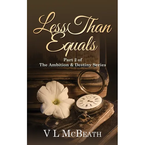 Less Than Equals: Part 2 of The Ambition & Destiny Series - Paperback