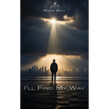I'll Find My Way - Hardcover