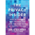 The Privacy Insider: How to Embrace Data Privacy and Join the Next Wave of Trusted Brands - Hardcover