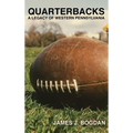Quarterbacks: A Legacy of Western Pennsylvania - Hardcover
