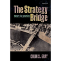 The Strategy Bridge: Theory for Practice - Paperback