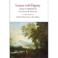 Leisure with Dignity: Essays in Celebration of Charles R. Kesler - Hardcover