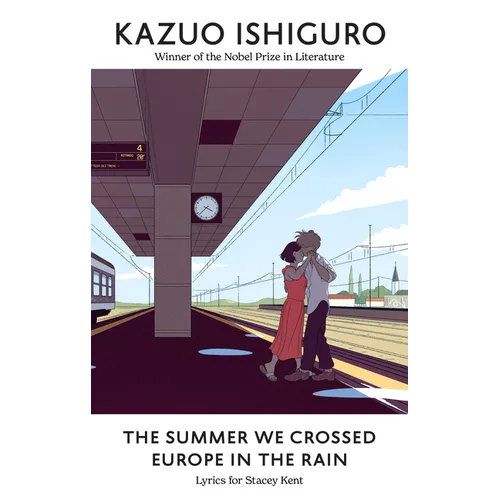 The Summer We Crossed Europe in the Rain: Lyrics for Stacey Kent - Hardcover