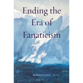 Ending the Era of Fanaticism - Paperback