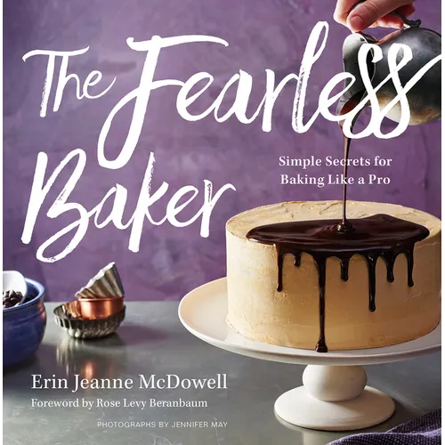 The Fearless Baker: Simple Secrets for Baking Like a Pro - Hardcover