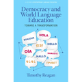 Democracy and World Language Education: Toward a Transformation - Paperback