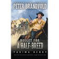 Bullet for a Half-Breed: A Western Fiction Classic - Paperback