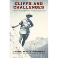 Cliffs and Challenges: A Young Woman Explores Yosemite, 1915-1917 - Paperback