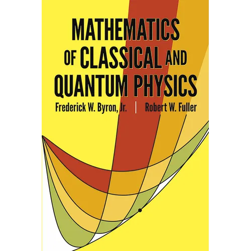 Mathematics of Classical and Quantum Physics - Paperback