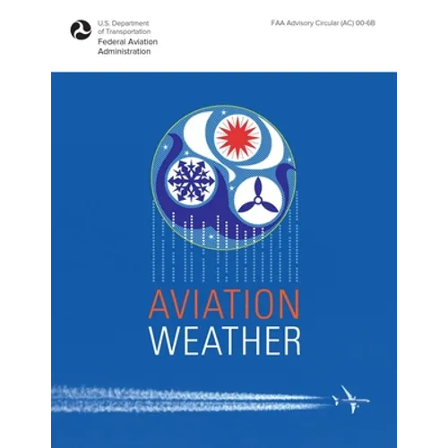 Aviation Weather: FAA Advisory Circular (Ac) 00-6b - Paperback