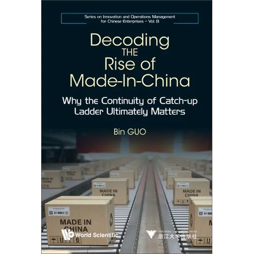 Decoding the Rise of Made-In-China - Hardcover