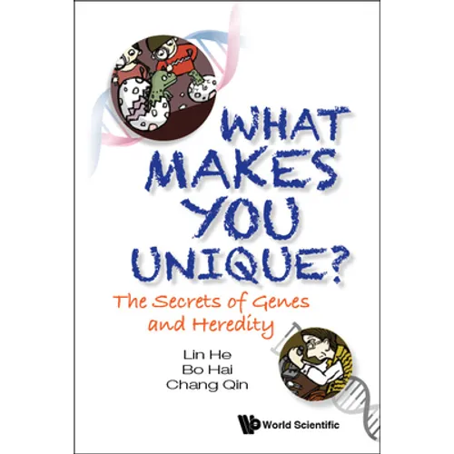 What Makes You Unique?: The Secrets of Genes and Heredity - Hardcover