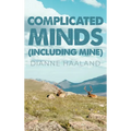 Complicated Minds: (Including Mine) - Hardcover