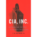 CIA, Inc.: Espionage and the Craft of Business Intelligence - Paperback