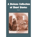 A Dickens Collection of Short Stories Vol I - Paperback