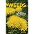 Weeds: An Organic, Earth-friendly Guide to Their Identification, Use and Control - Paperback