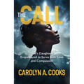 The Call: God's Daughters Empowered to Serve with Love and Compassion - Paperback