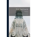 The Initiate: Some Impressions Of A Great Soul - Hardcover
