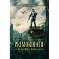Primordia 3: The Lost World-Re-Evolution - Paperback