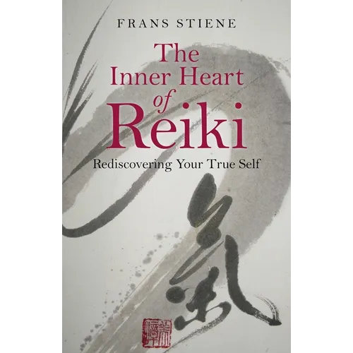 The Inner Heart of Reiki: Rediscovering Your True Self - Paperback