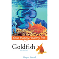 Goldfish: Your Happy Healthy Pet - Hardcover