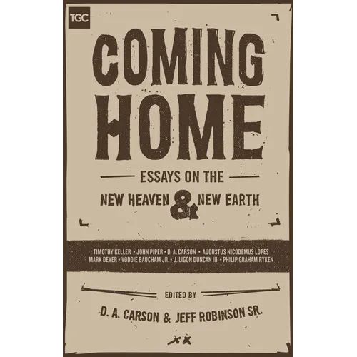 Coming Home: Essays on the New Heaven and New Earth - Paperback