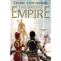 Dark Universe: The Bright Empire - Paperback